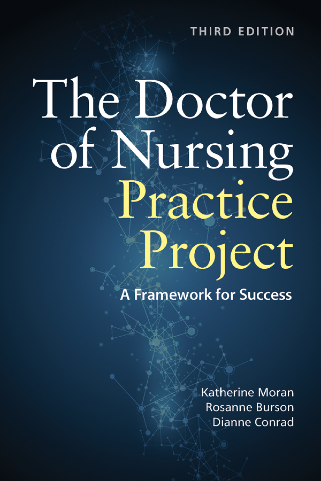The Doctor of Nursing Practice Project: A Framework for Success A Framework for Success 3rd Edition