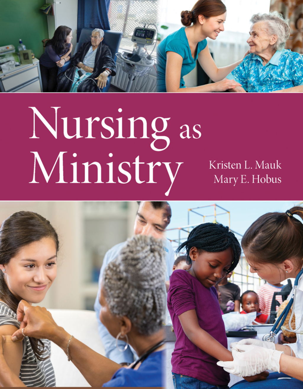 Nursing as Ministry 1st Edition