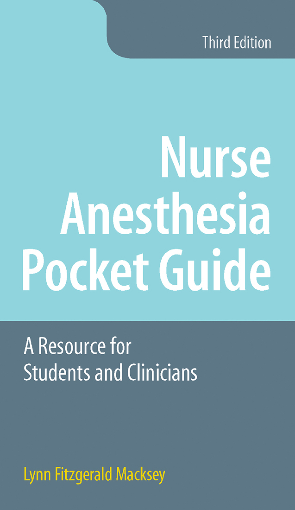 Nurse Anesthesia Pocket Guide A Resource for Students and Clinicians 3rd Edition
