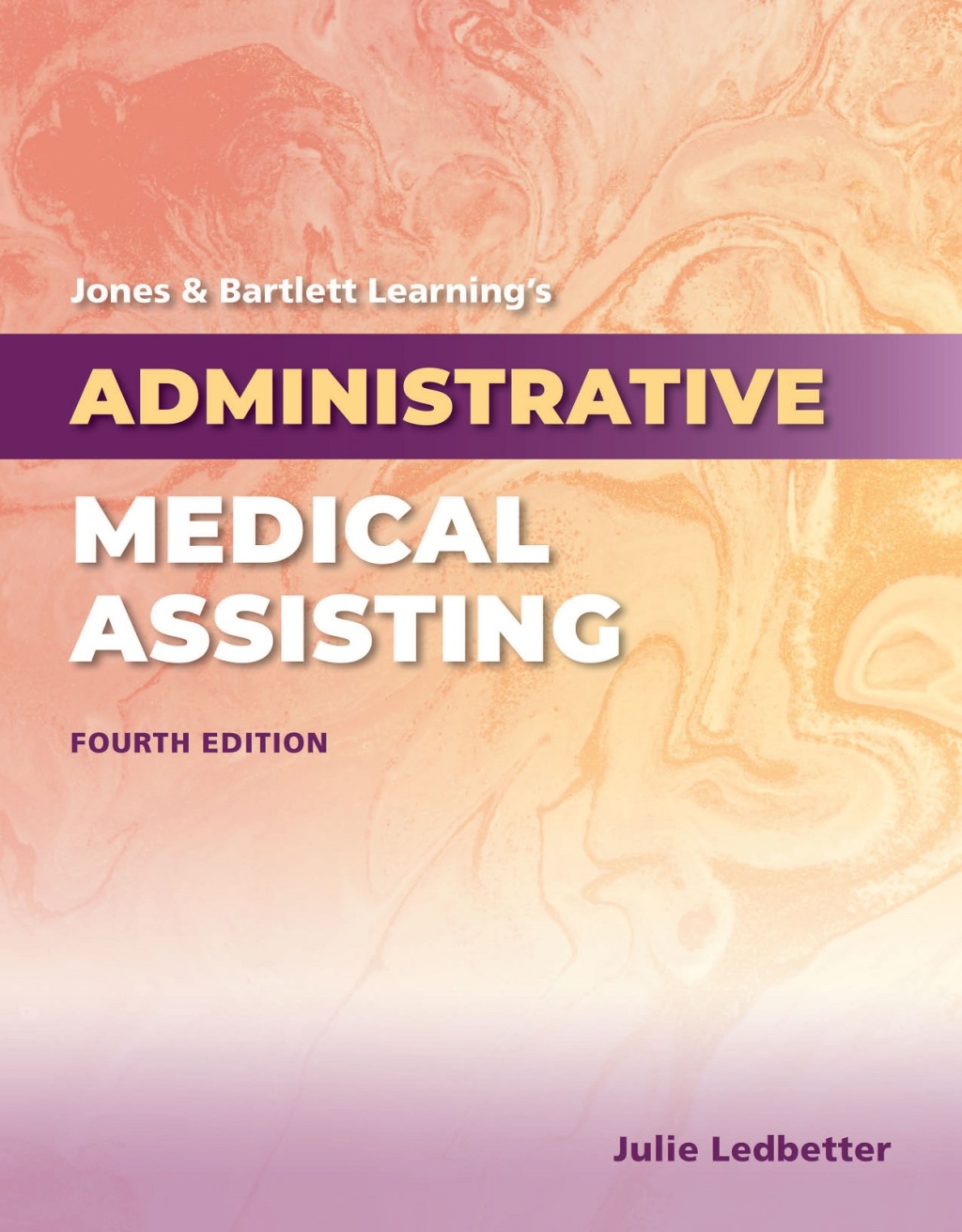 Jones & Bartlett Learning's Administrative Medical Assisting 4th Edition