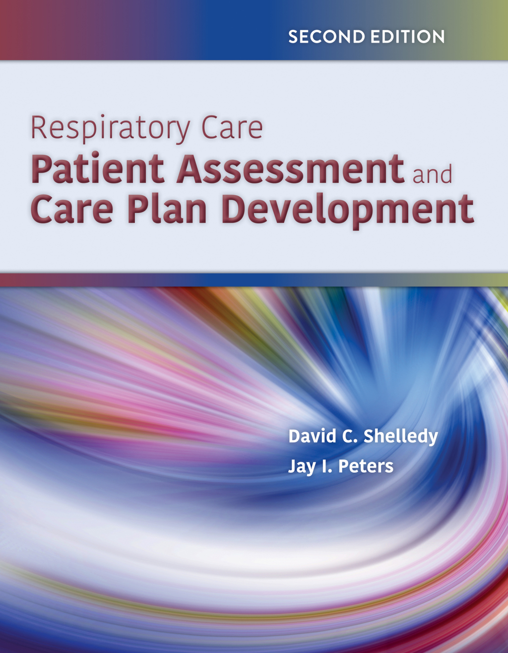 Respiratory Care: Patient Assessment and Care Plan Development 2nd Edition