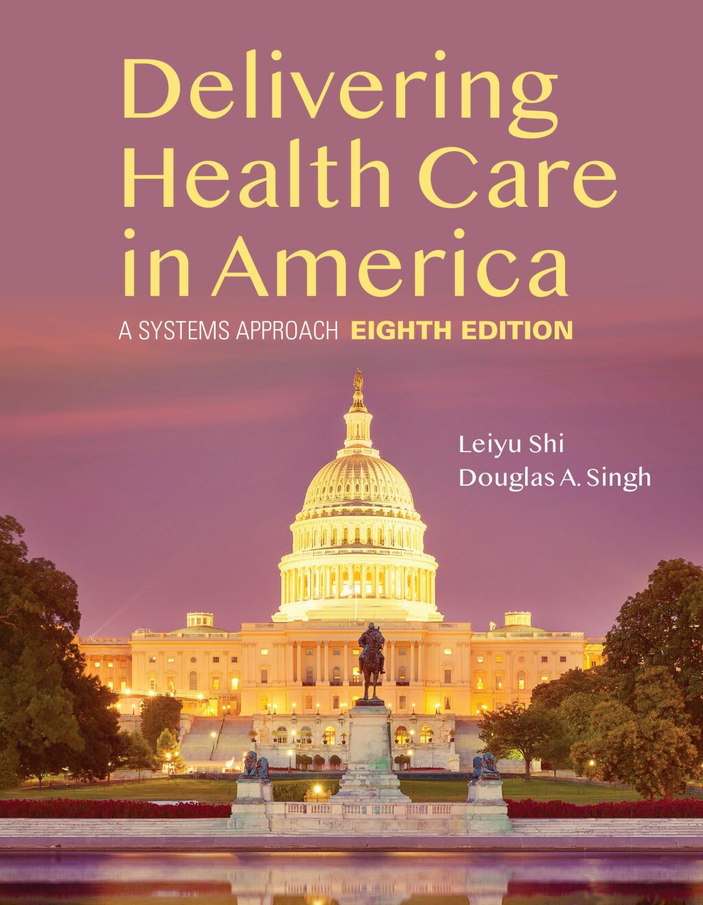 Delivering Health Care in America: A Systems Approach 8th Edition