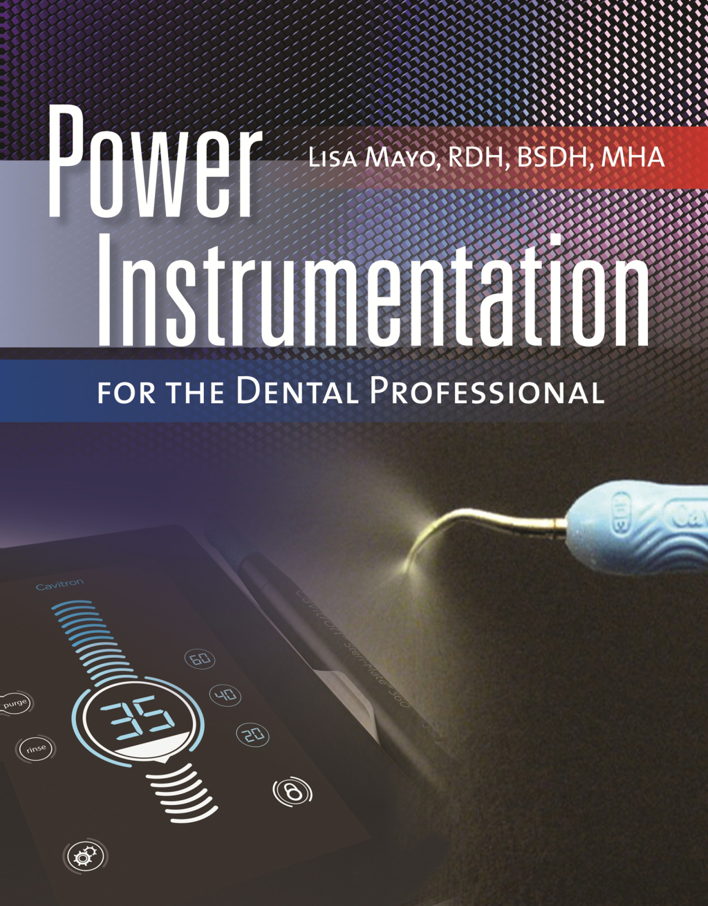 Power Instrumentation for the Dental Professional with Navigate Advantage Access 1st Edition