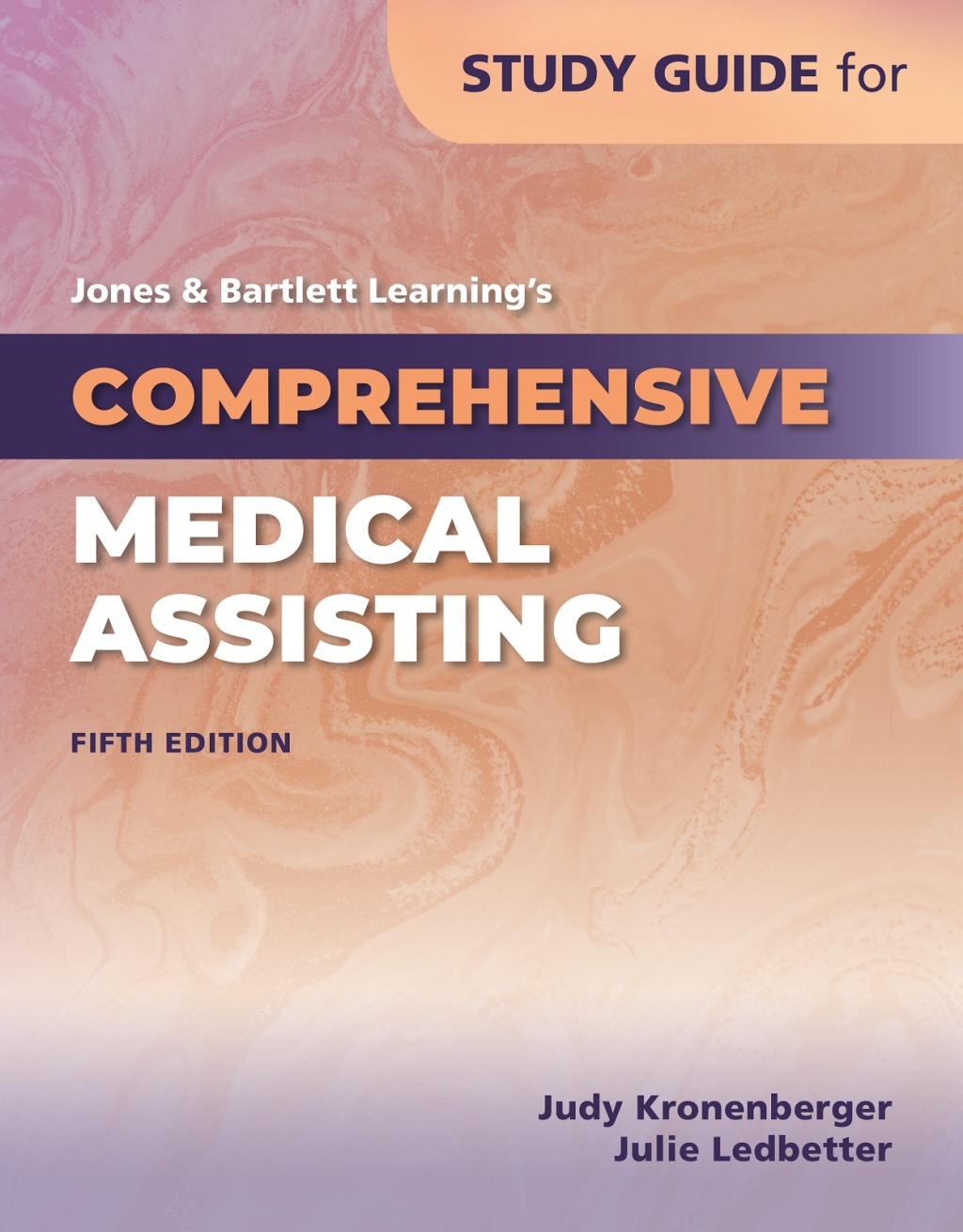 Study Guide for Jones & Bartlett Learning's Comprehensive Medical Assisting 5th Edition