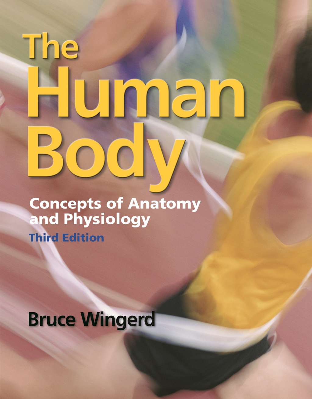 The Human Body: Concepts of Anatomy and Physiology Concepts of Anatomy and Physiology 3rd Edition