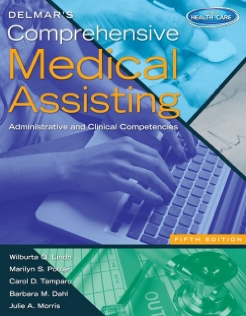 MindTap Medical Assisting for Lindh/Pooler/Tamparo/Dahl/Morris' Delmar's Comprehensive Medical Assisting: Administrative and Clinical Competencies, 5th Edition, [Instant Access], 2 terms (12 months) 5th Edition