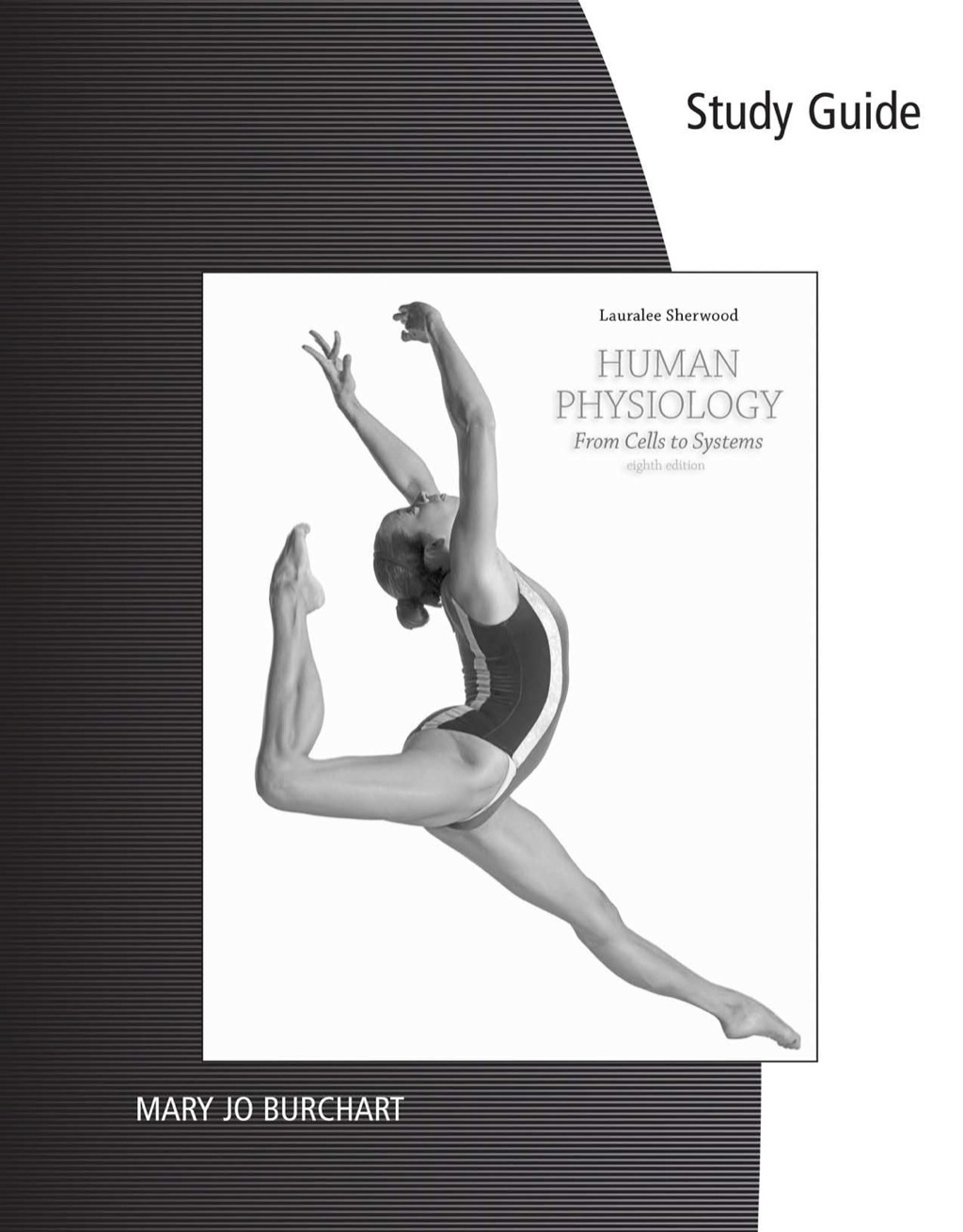 Study Guide for Sherwood's Human Physiology: From Cells to Systems 8th Edition