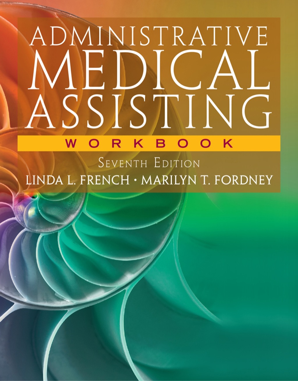 Workbook for Administrative Medical Assisting 7th Edition