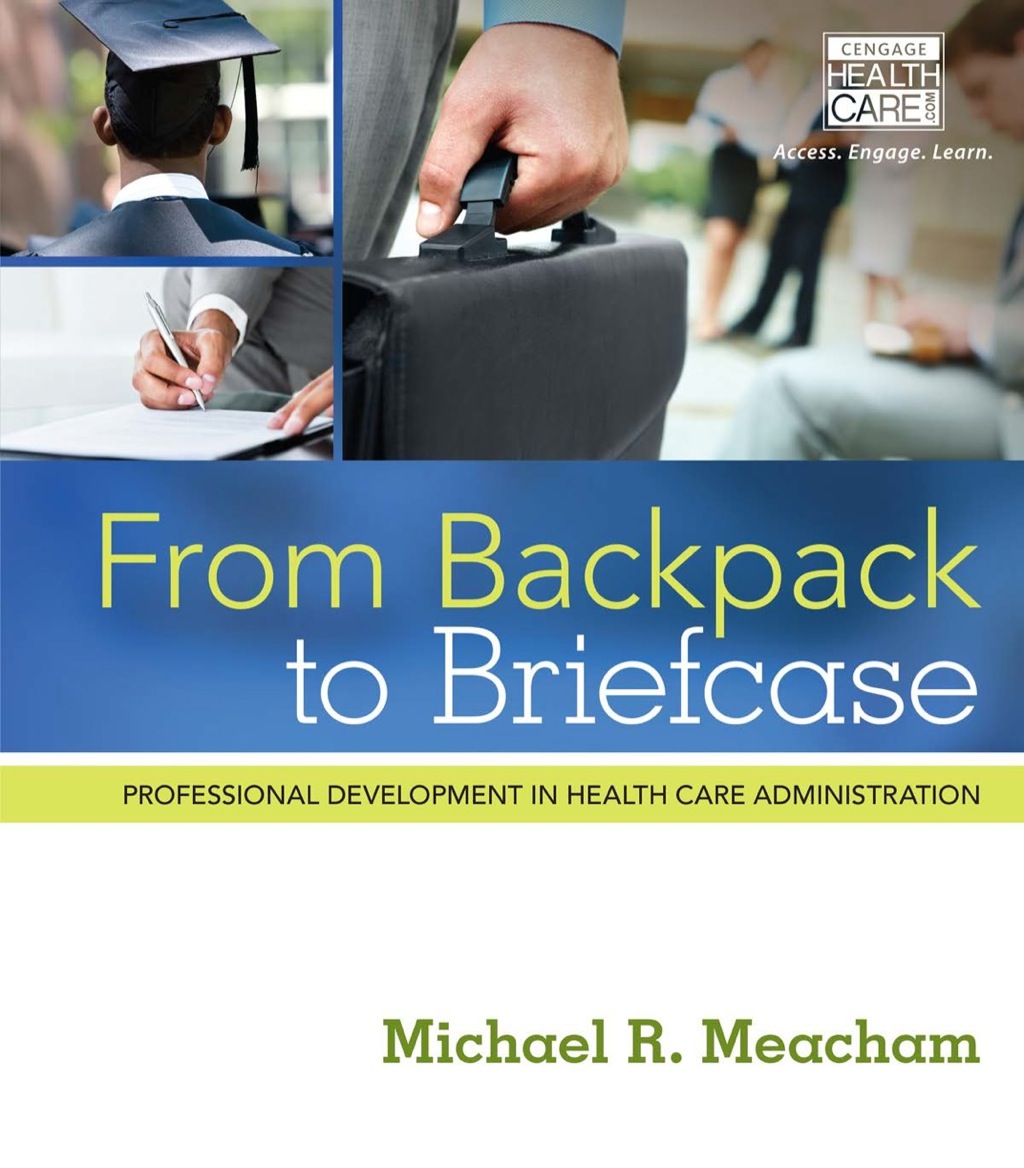 From Backpack to Briefcase: Professional Development in Health Care Administration 1st Edition