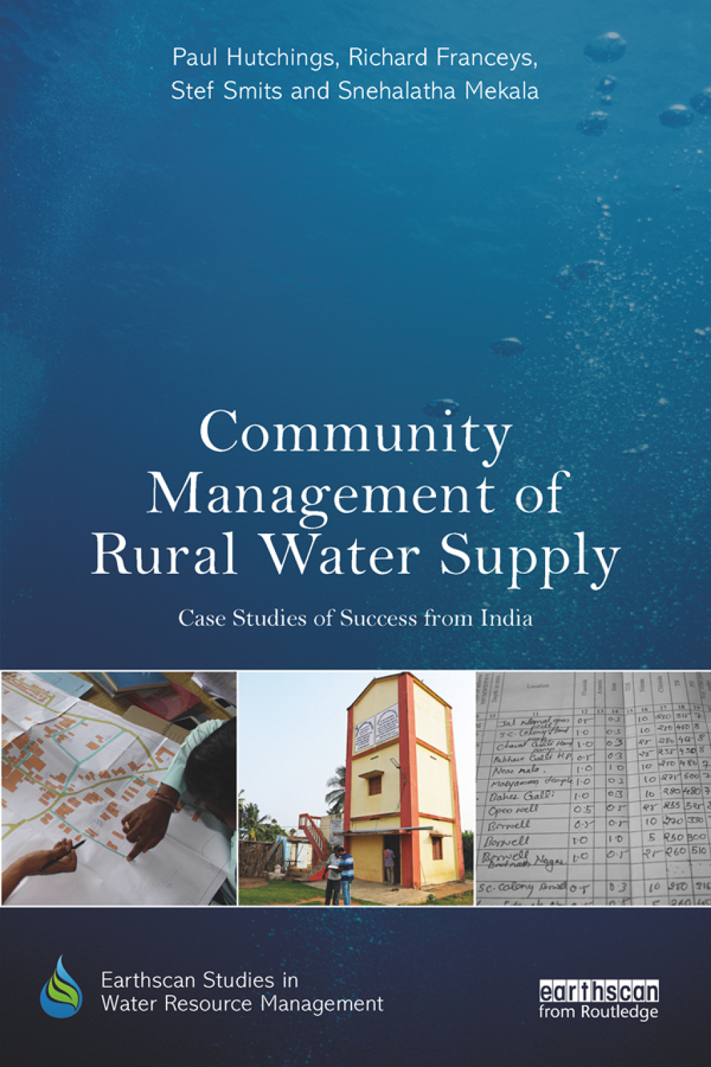 Community Management of Rural Water Supply Case Studies of Success from India 1st Edition