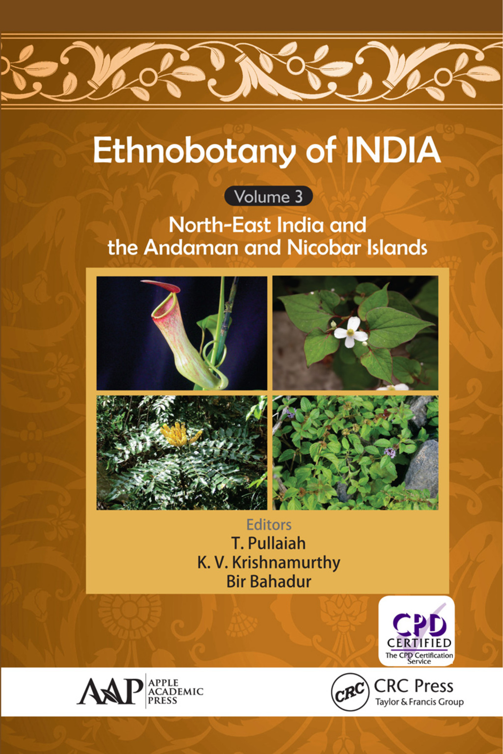 Ethnobotany of India, Volume 3 North-East India and the Andaman and Nicobar Islands 1st Edition