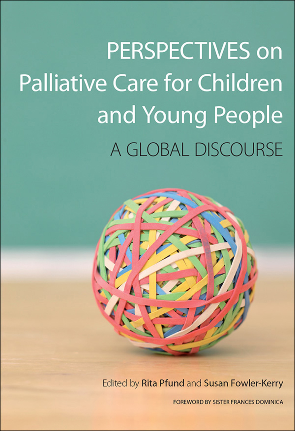 Perspectives on Palliative Care for Children and Young People A Global Discourse 1st Edition