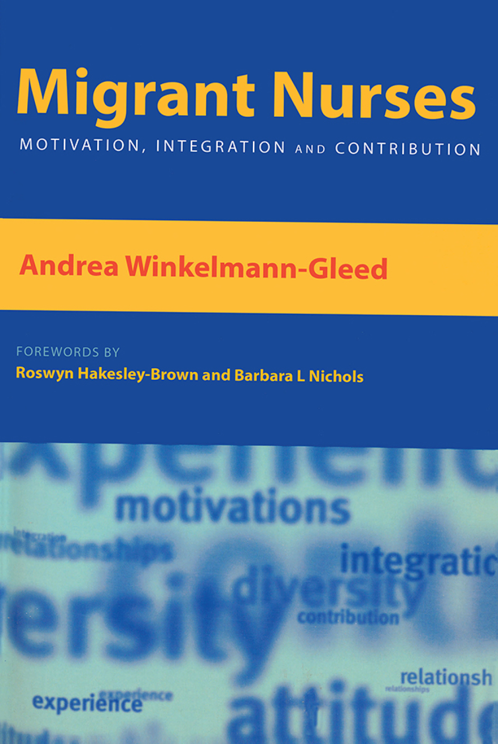 Migrant Nurses Motivation, Integration and Contribution 1st Edition