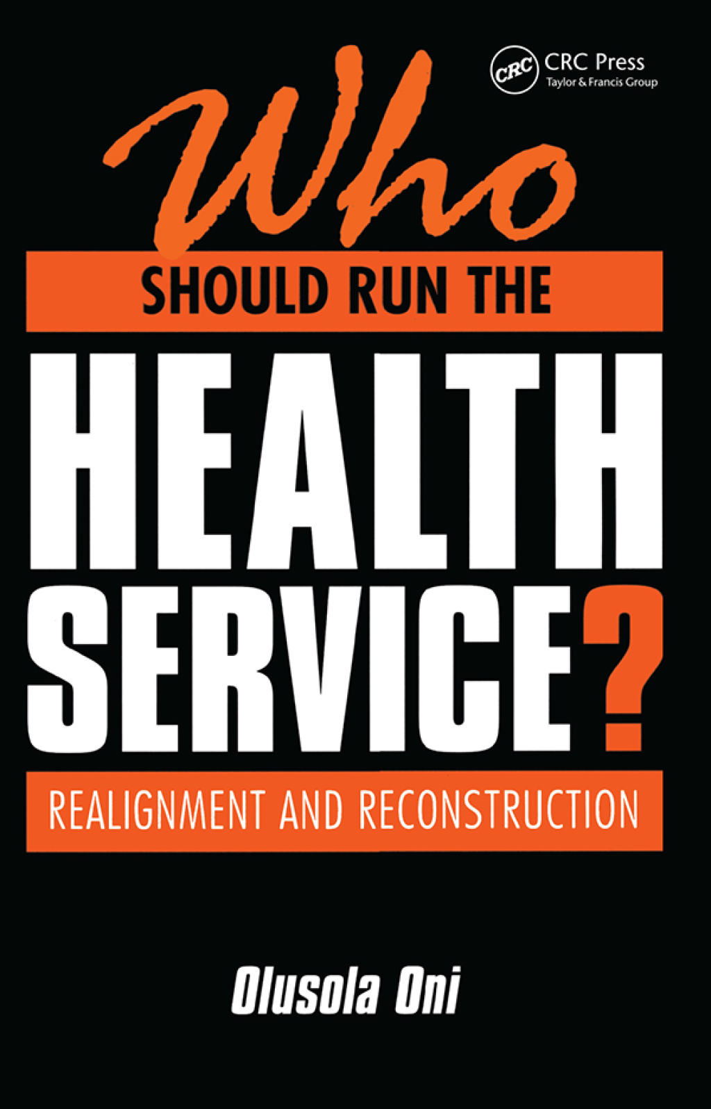 Who Should Run the Health Service? Realignment and Reconstruction 1st Edition