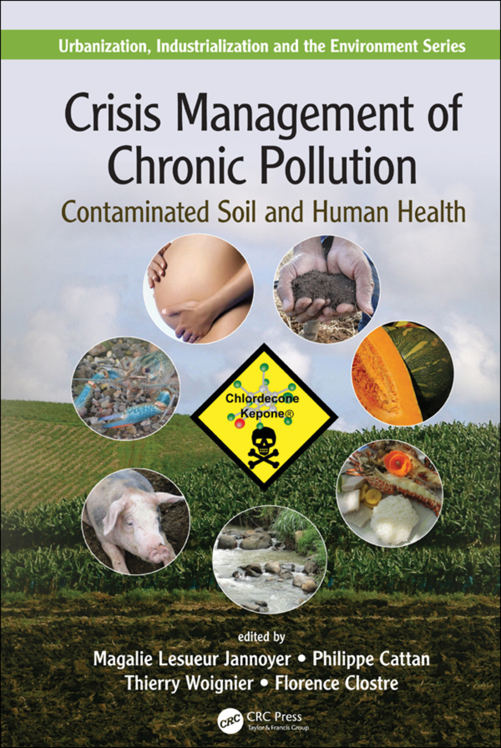 Crisis Management of Chronic Pollution Contaminated Soil and Human Health 1st Edition