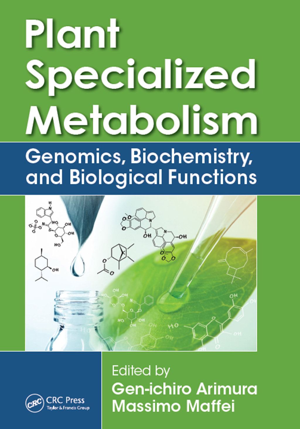 Plant Specialized Metabolism Genomics, Biochemistry, and Biological Functions 1st Edition