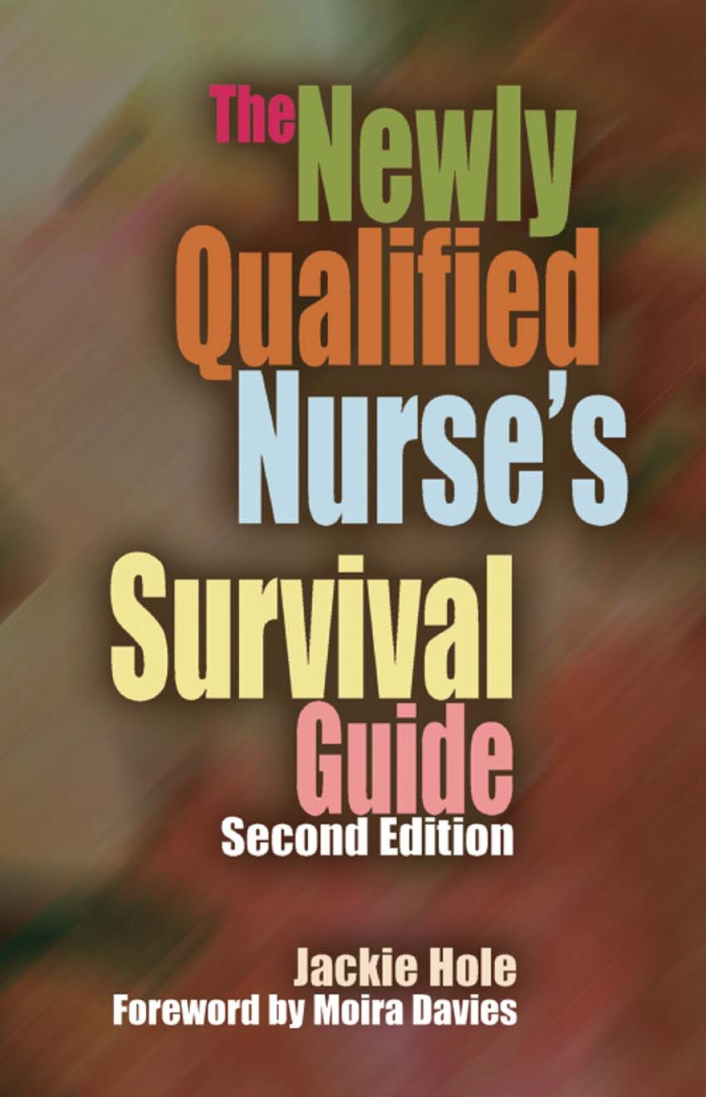 The Newly Qualified Nurse's Survival Guide 2nd Edition