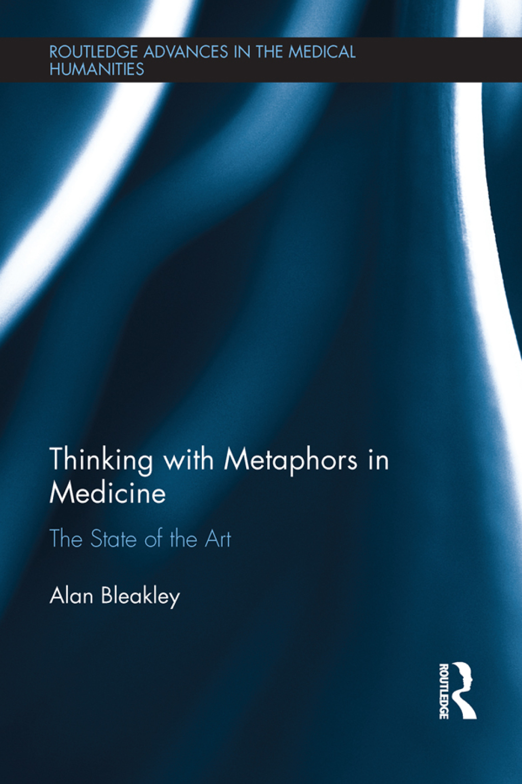 Thinking with Metaphors in Medicine The State of the Art 1st Edition