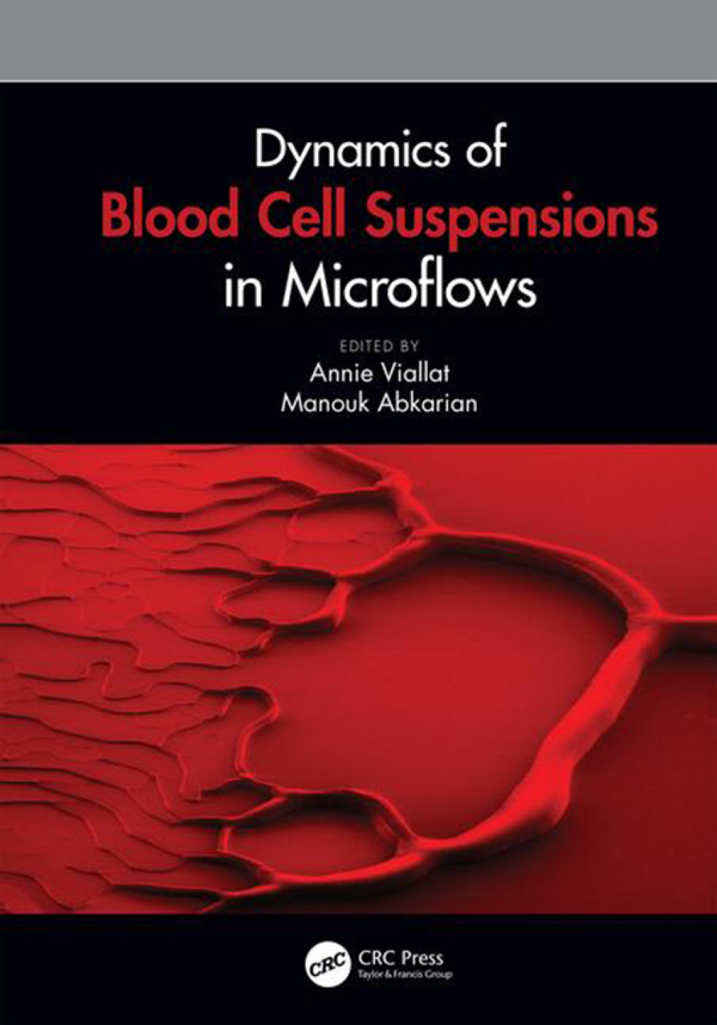 Dynamics of Blood Cell Suspensions in Microflows 1st Edition