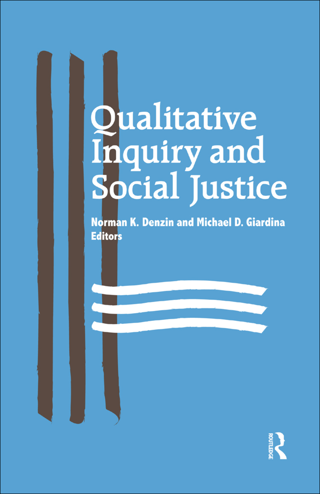 Qualitative Inquiry and Social Justice Toward a Politics of Hope 1st Edition