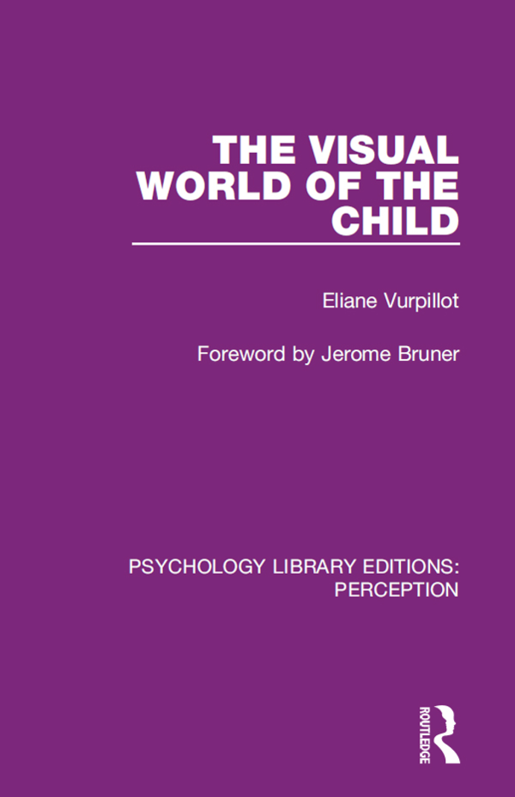 The Visual World of the Child 1st Edition