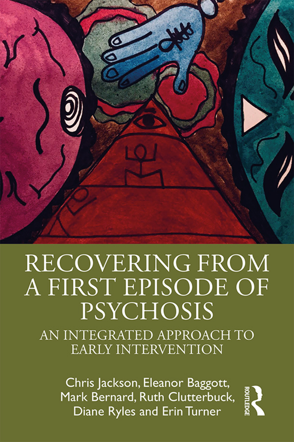 Recovering from a First Episode of Psychosis An Integrated Approach to Early Intervention 1st Edition