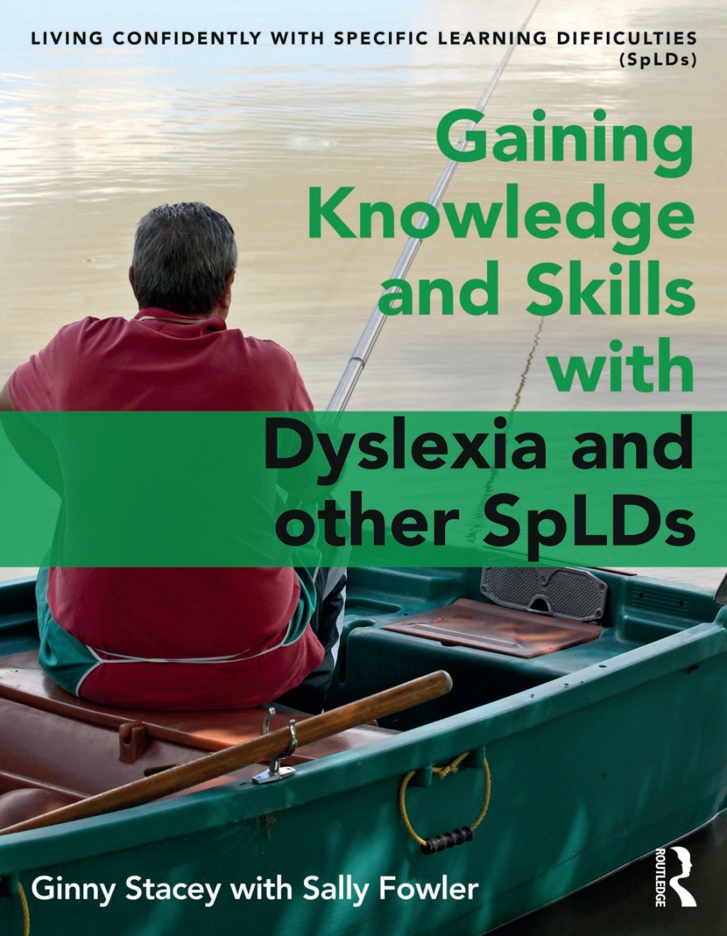 Gaining Knowledge and Skills with Dyslexia and other SpLDs 1st Edition