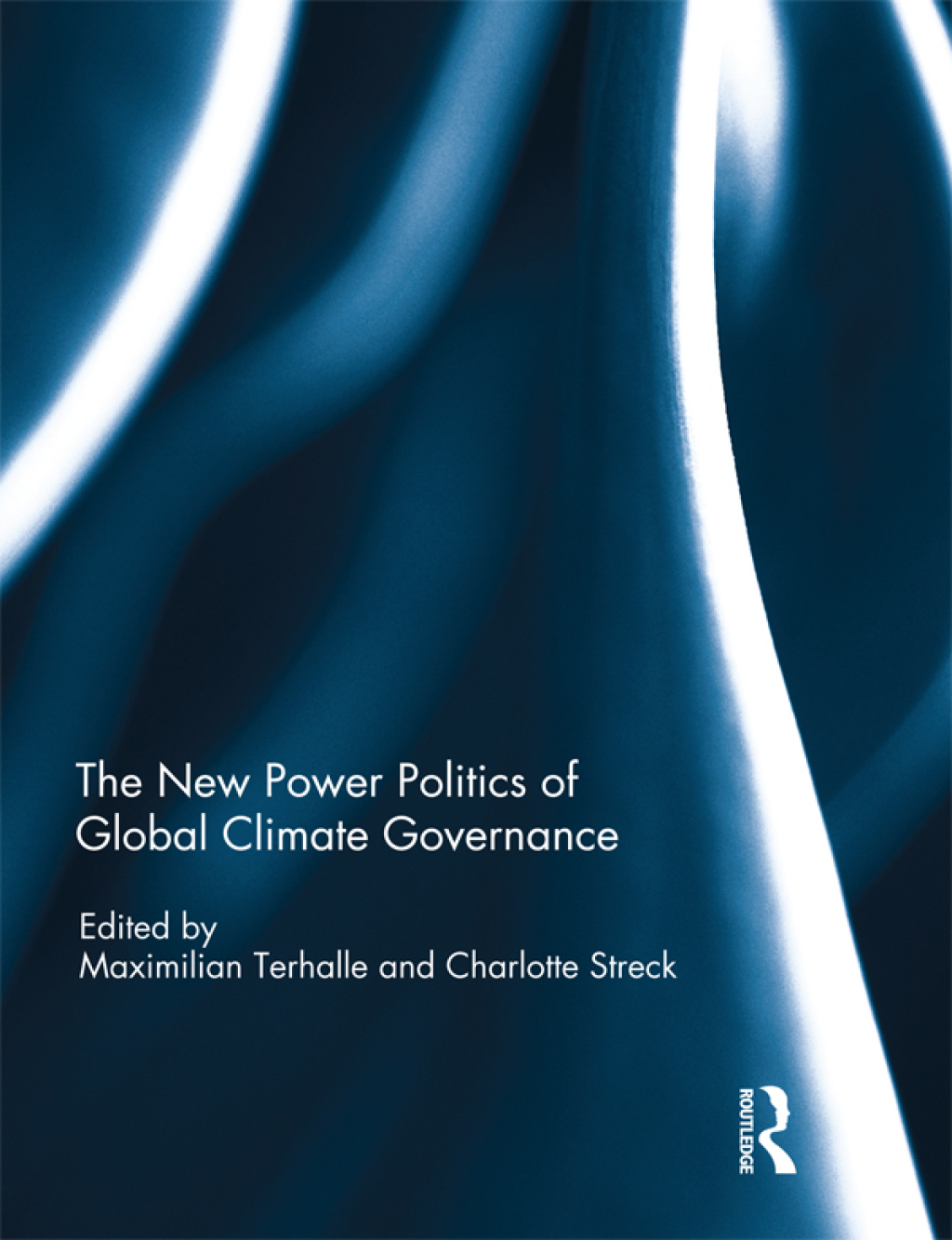 The New Power Politics of Global Climate Governance 1st Edition