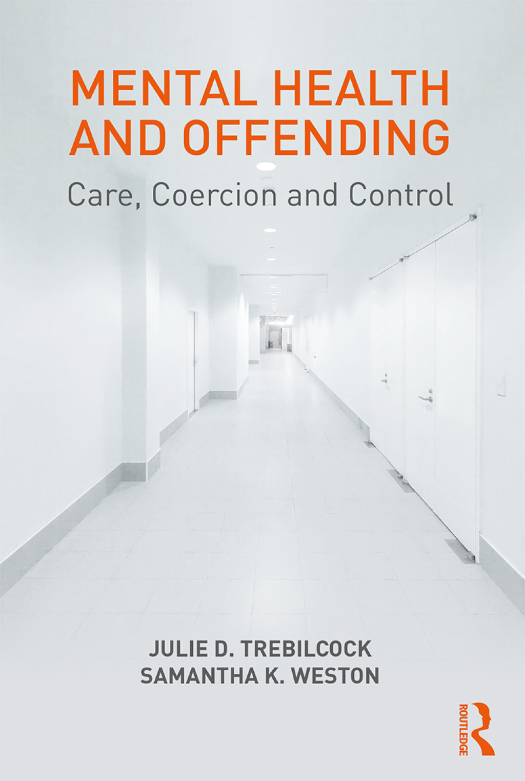 Mental Health and Offending Care, Coercion and Control 1st Edition