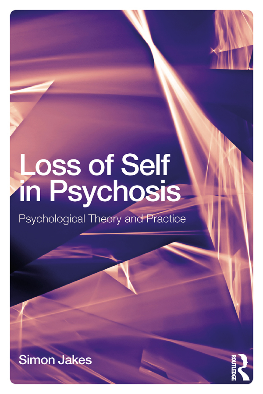 Loss of Self in Psychosis Psychological Theory and Practice 1st Edition