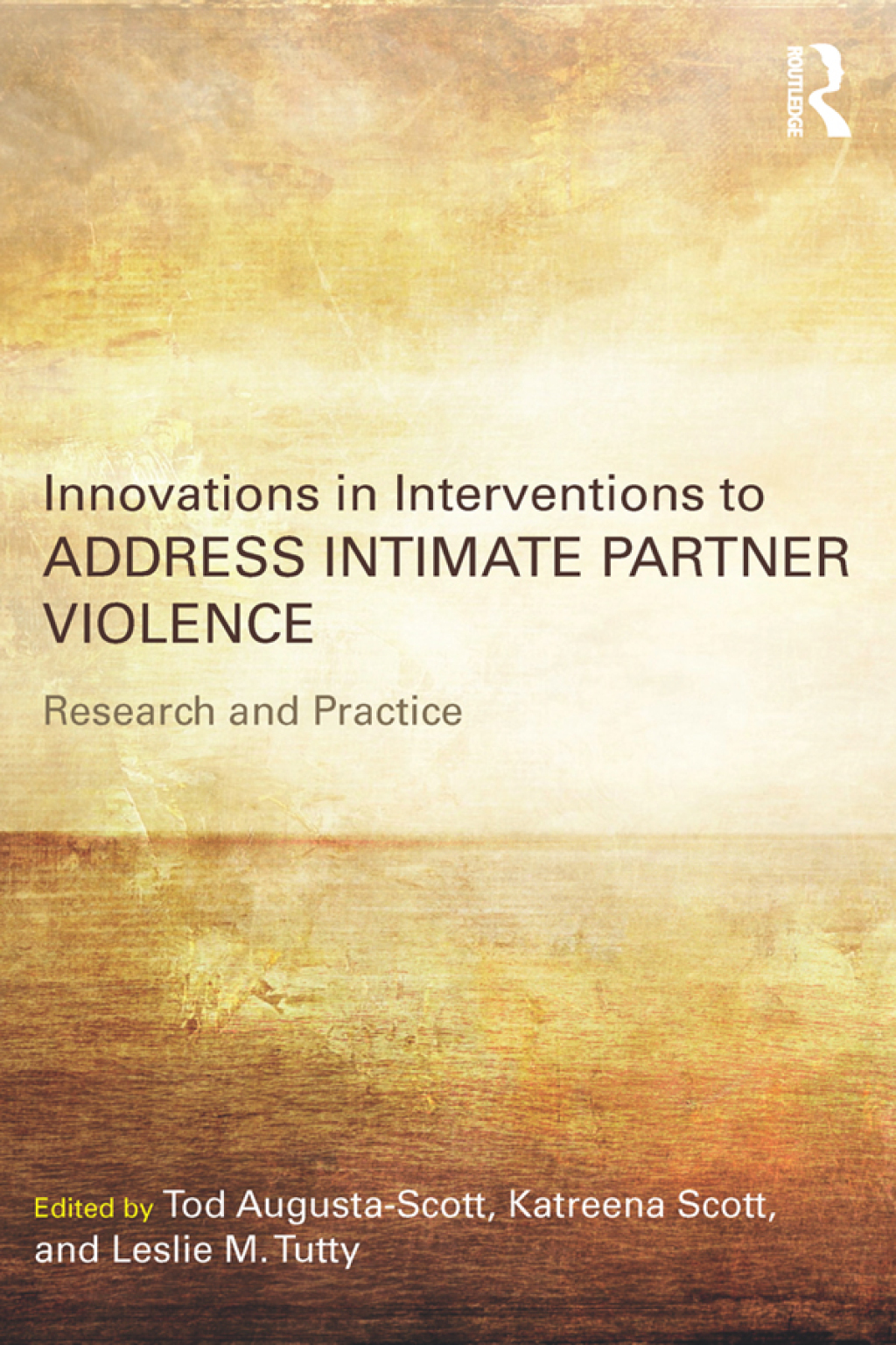 Innovations in Interventions to Address Intimate Partner Violence Research and Practice 1st Edition