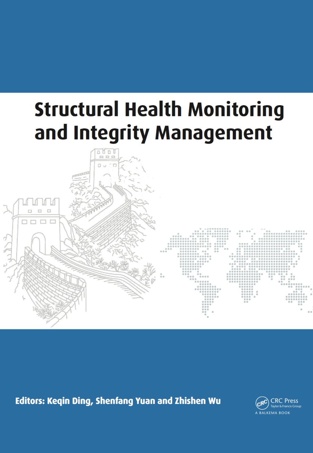 Structural Health Monitoring and Integrity Management Proceedings of the 2nd International Conference of Structural Health Monitoring and Integrity Management (ICSHMIM 2014), Nanjing, China, 24-26 September 2014 1st Edition