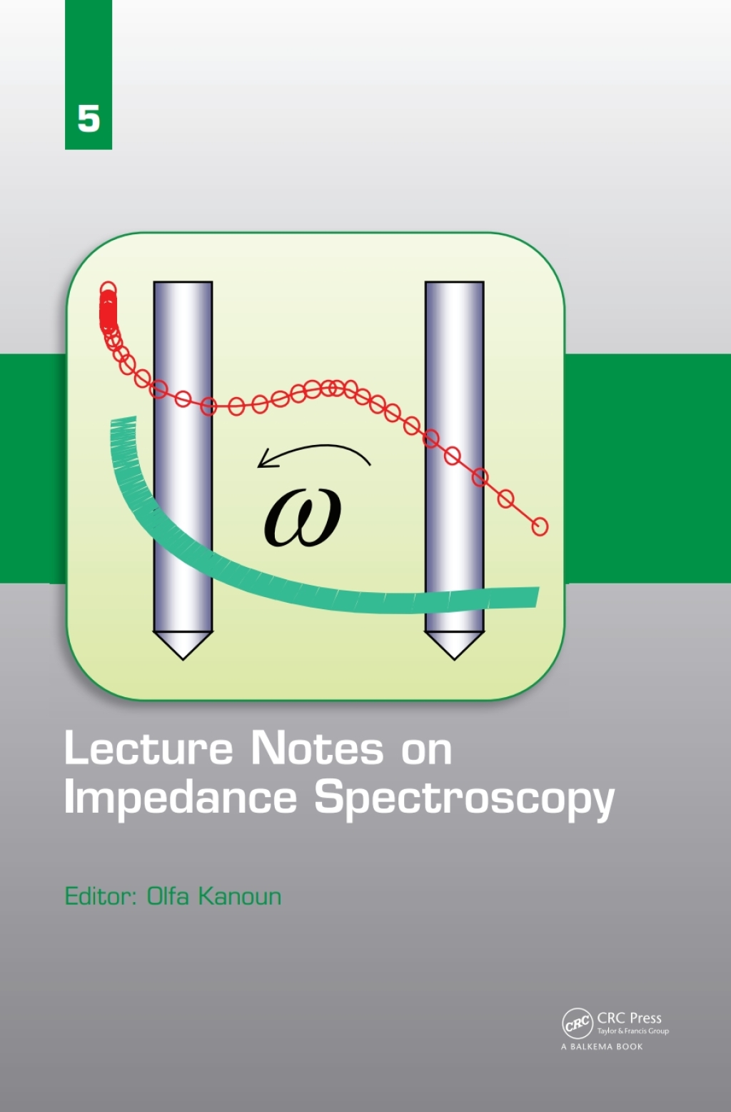 Lecture Notes on Impedance Spectroscopy Volume 5 - 1st Edition