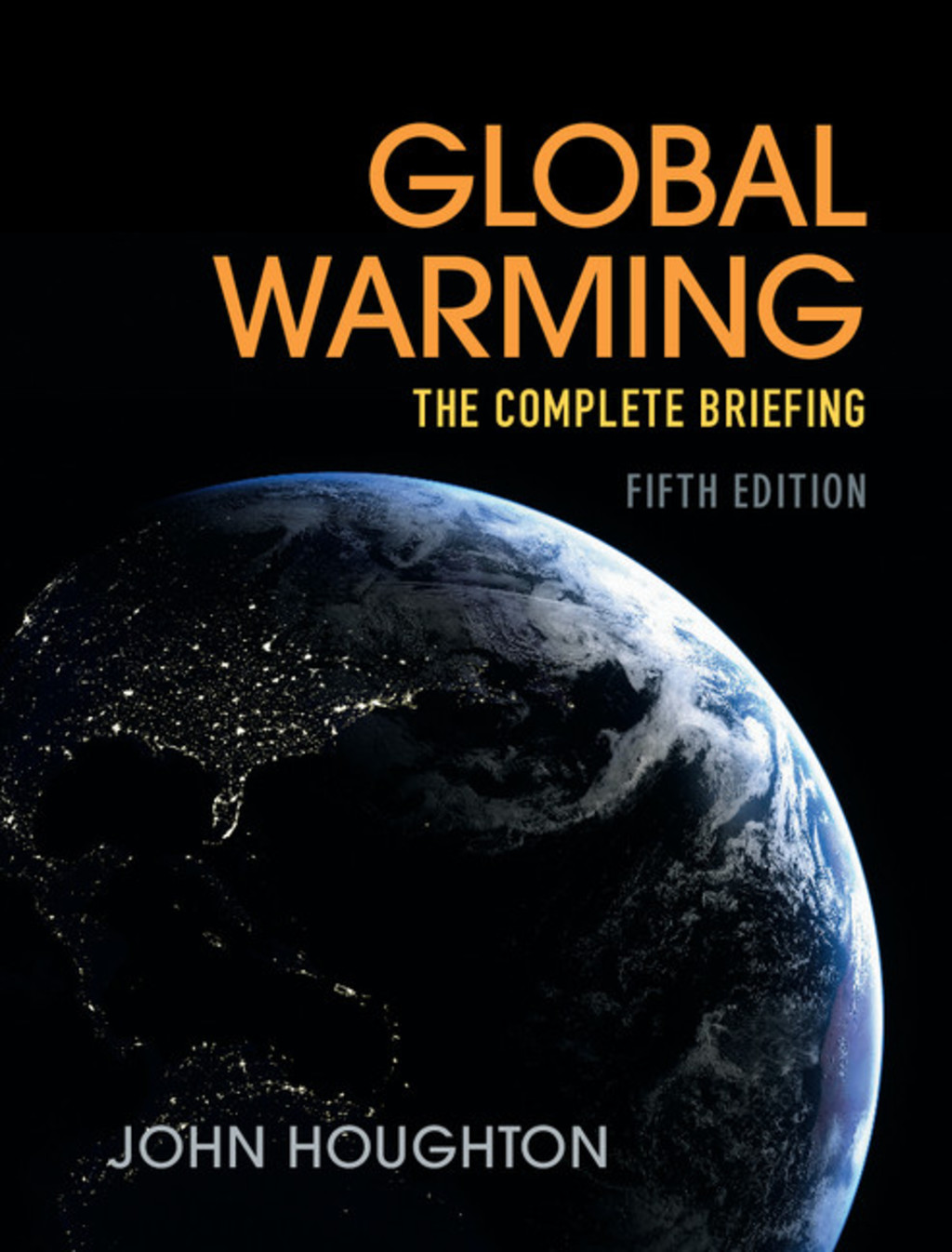Global Warming The Complete Briefing 5th Edition