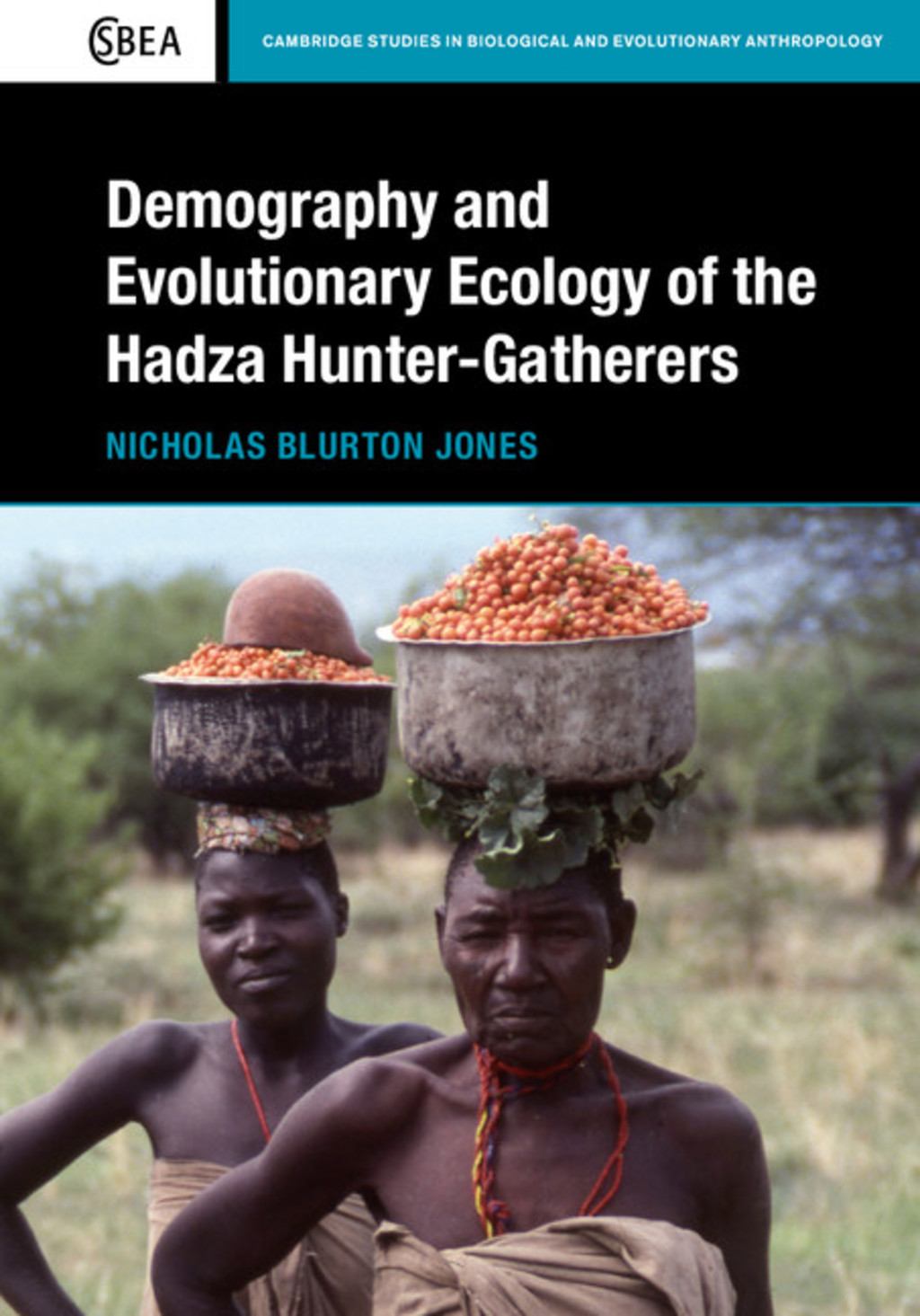 Demography and Evolutionary Ecology of Hadza Hunter-Gatherers 