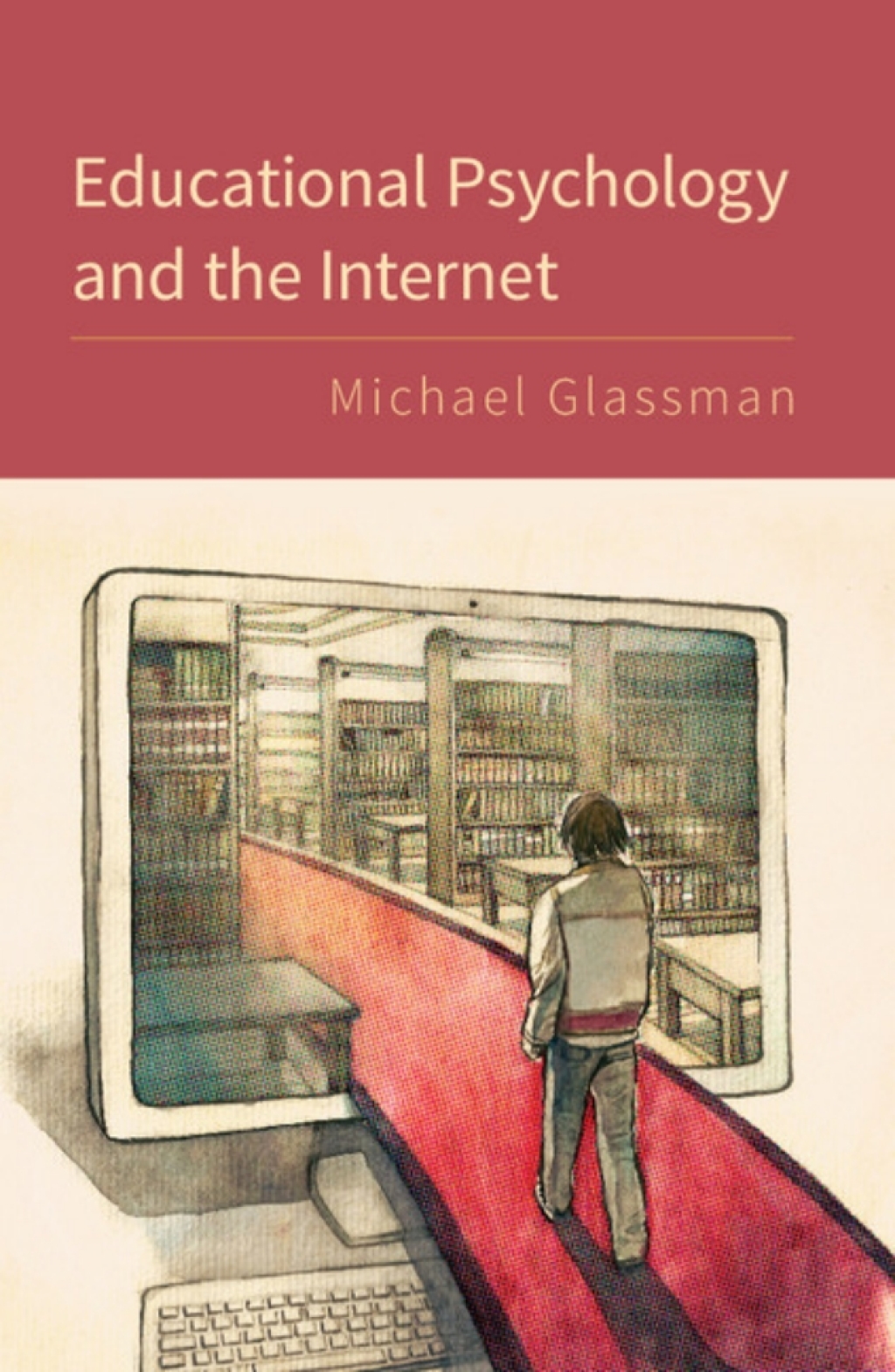 Educational Psychology and the Internet 