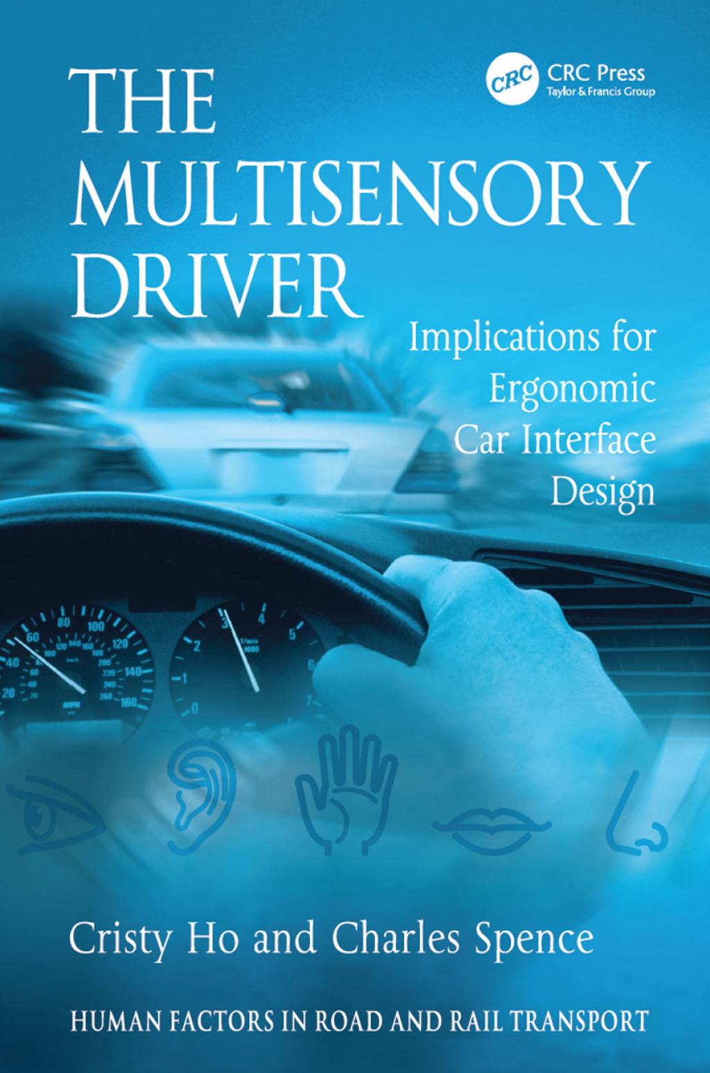 The Multisensory Driver Implications for Ergonomic Car Interface Design 1st Edition