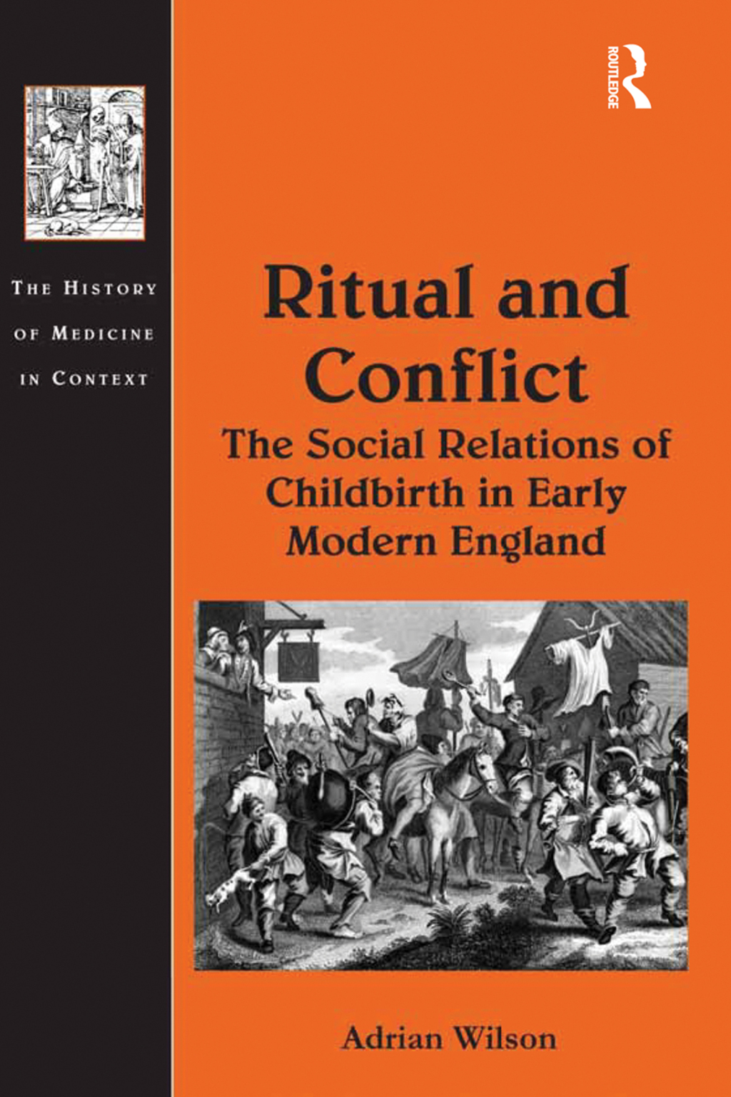 Ritual and Conflict: The Social Relations of Childbirth in Early Modern England 1st Edition