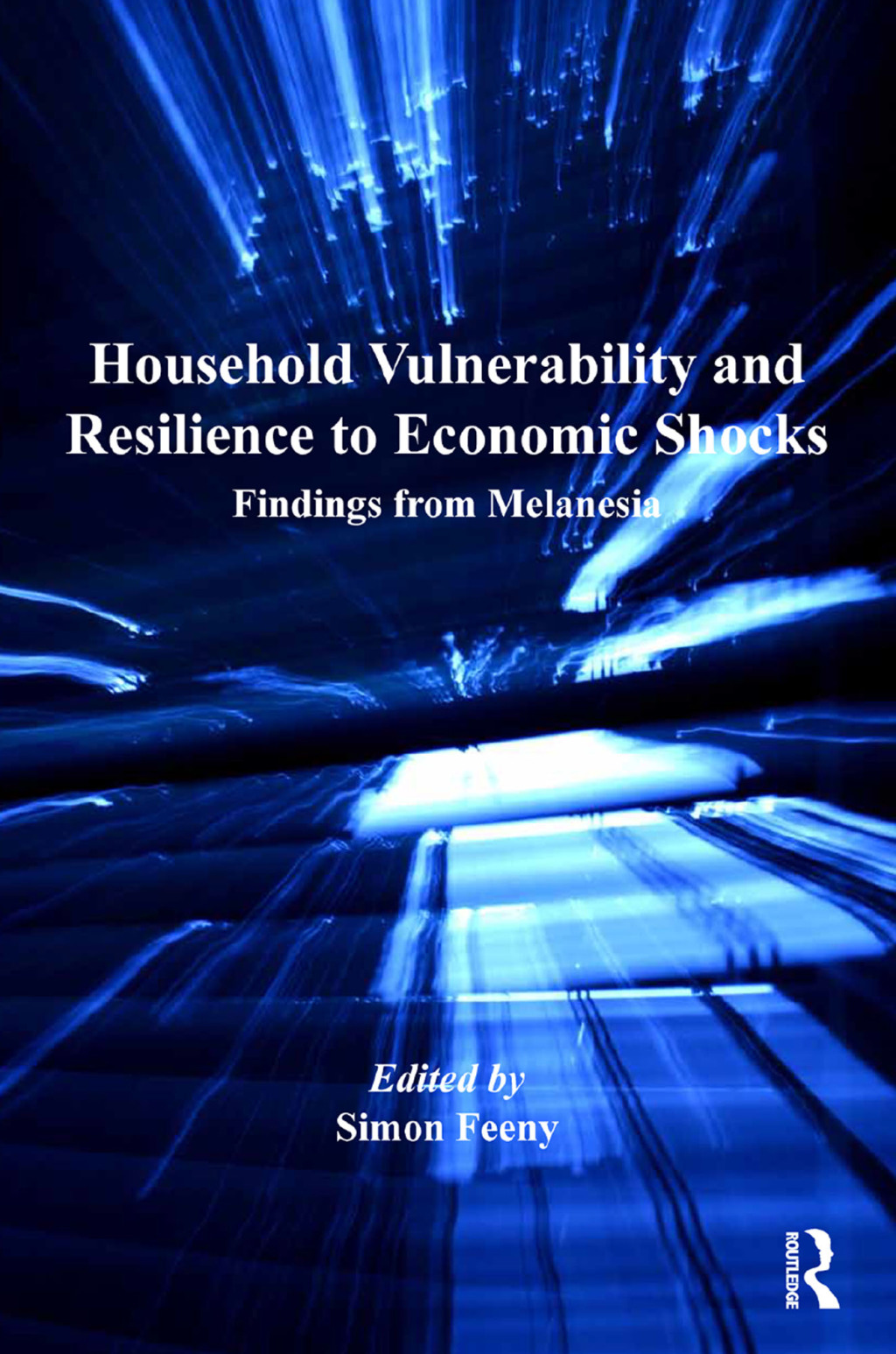 Household Vulnerability and Resilience to Economic Shocks Findings from Melanesia 1st Edition