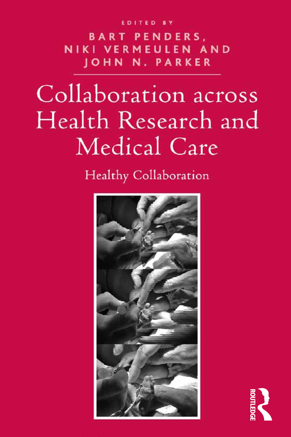 Collaboration across Health Research and Medical Care Healthy Collaboration 1st Edition