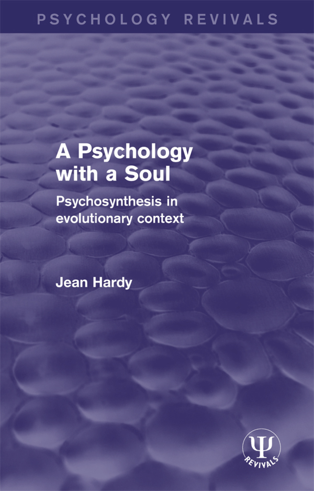 A Psychology with a Soul Psychosynthesis in Evolutionary Context 1st Edition