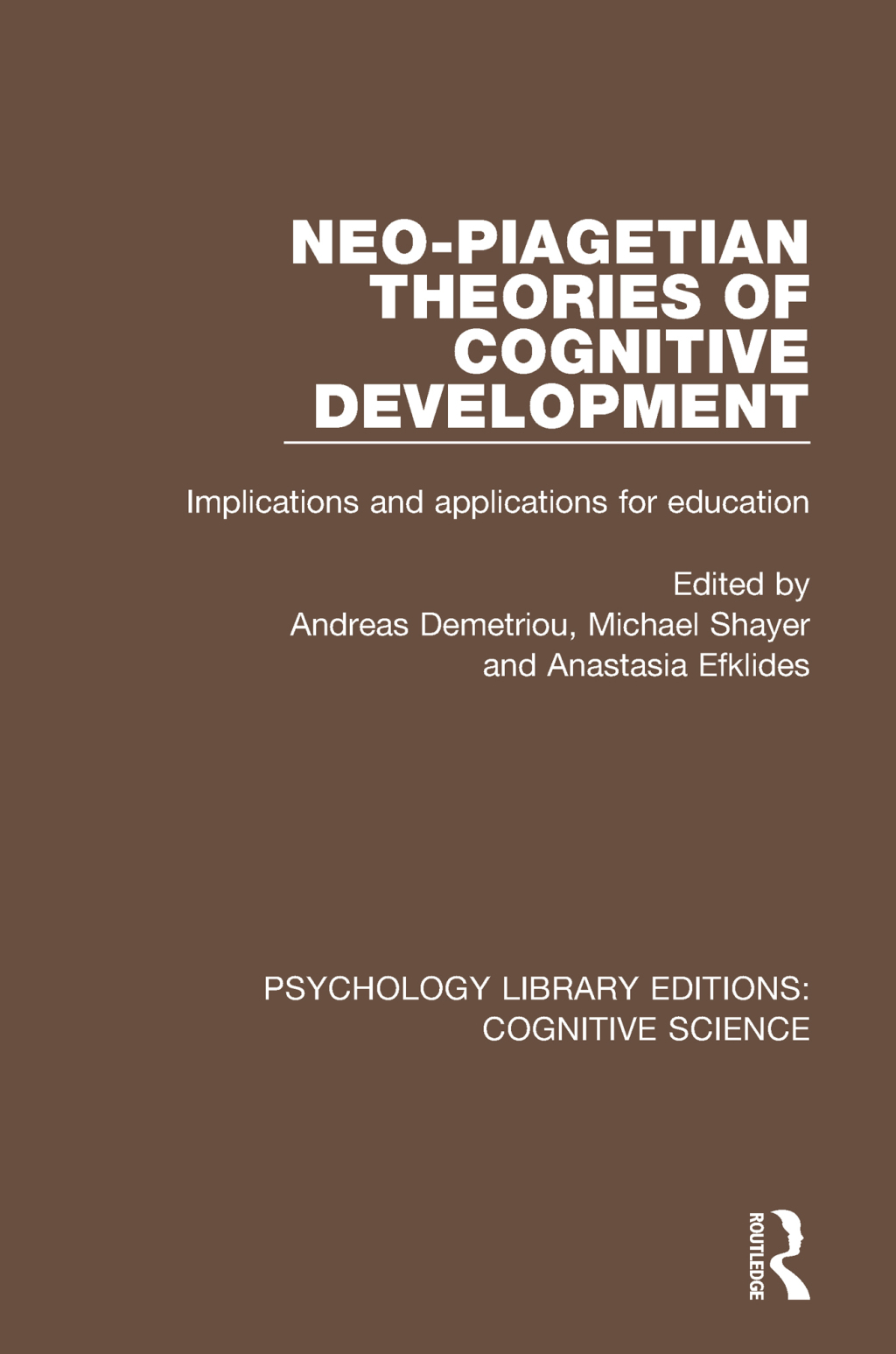 Neo-Piagetian Theories of Cognitive Development Implications and Applications for Education 1st Edition