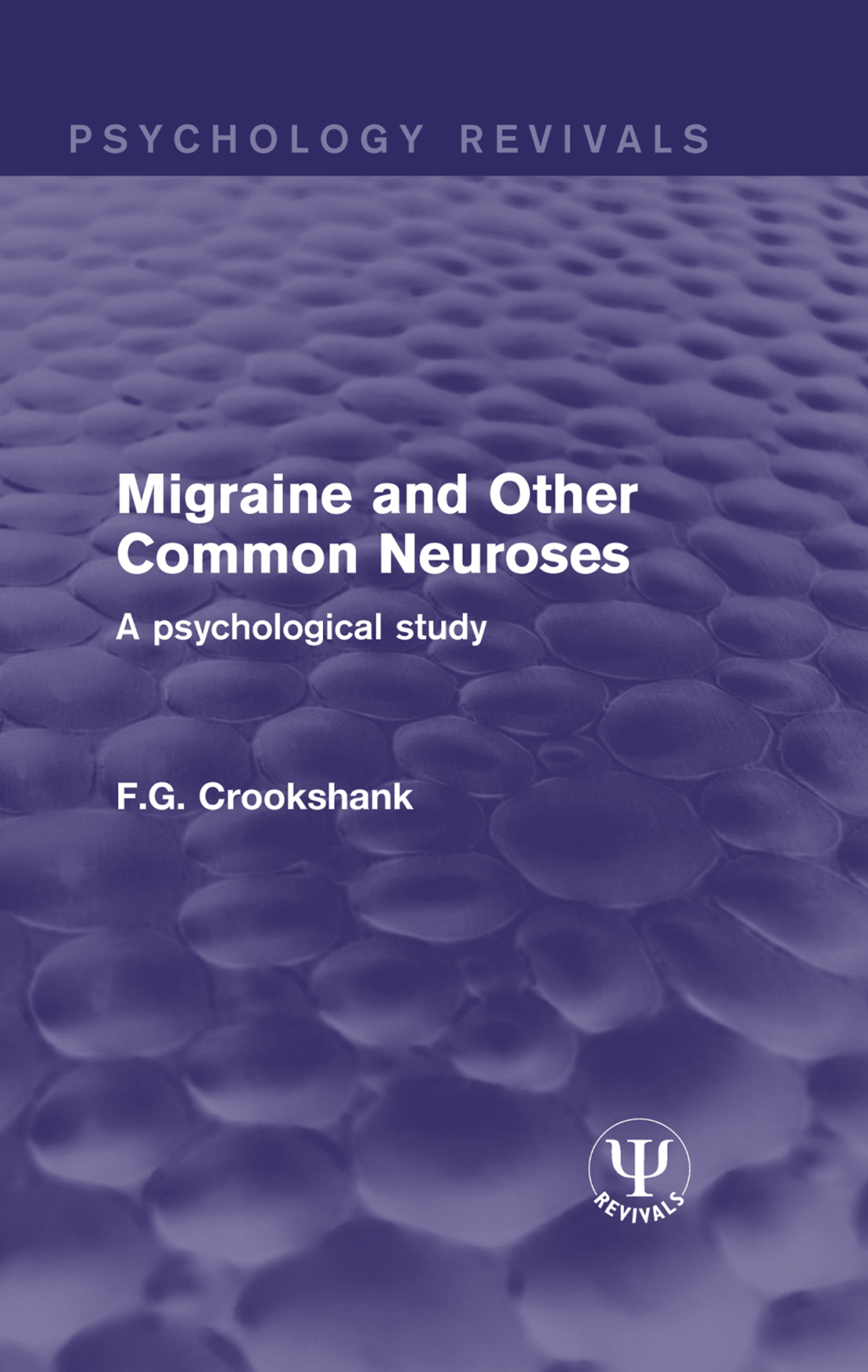Migraine and Other Common Neuroses A Psychological Study 1st Edition