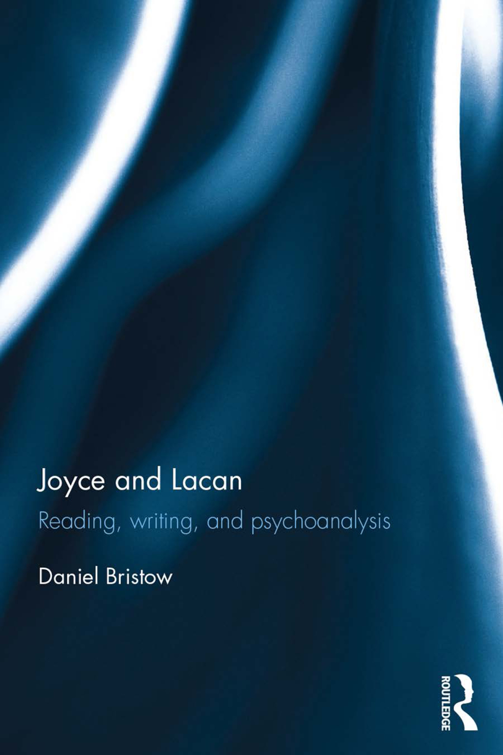Joyce and Lacan Reading, Writing, and Psychoanalysis 1st Edition