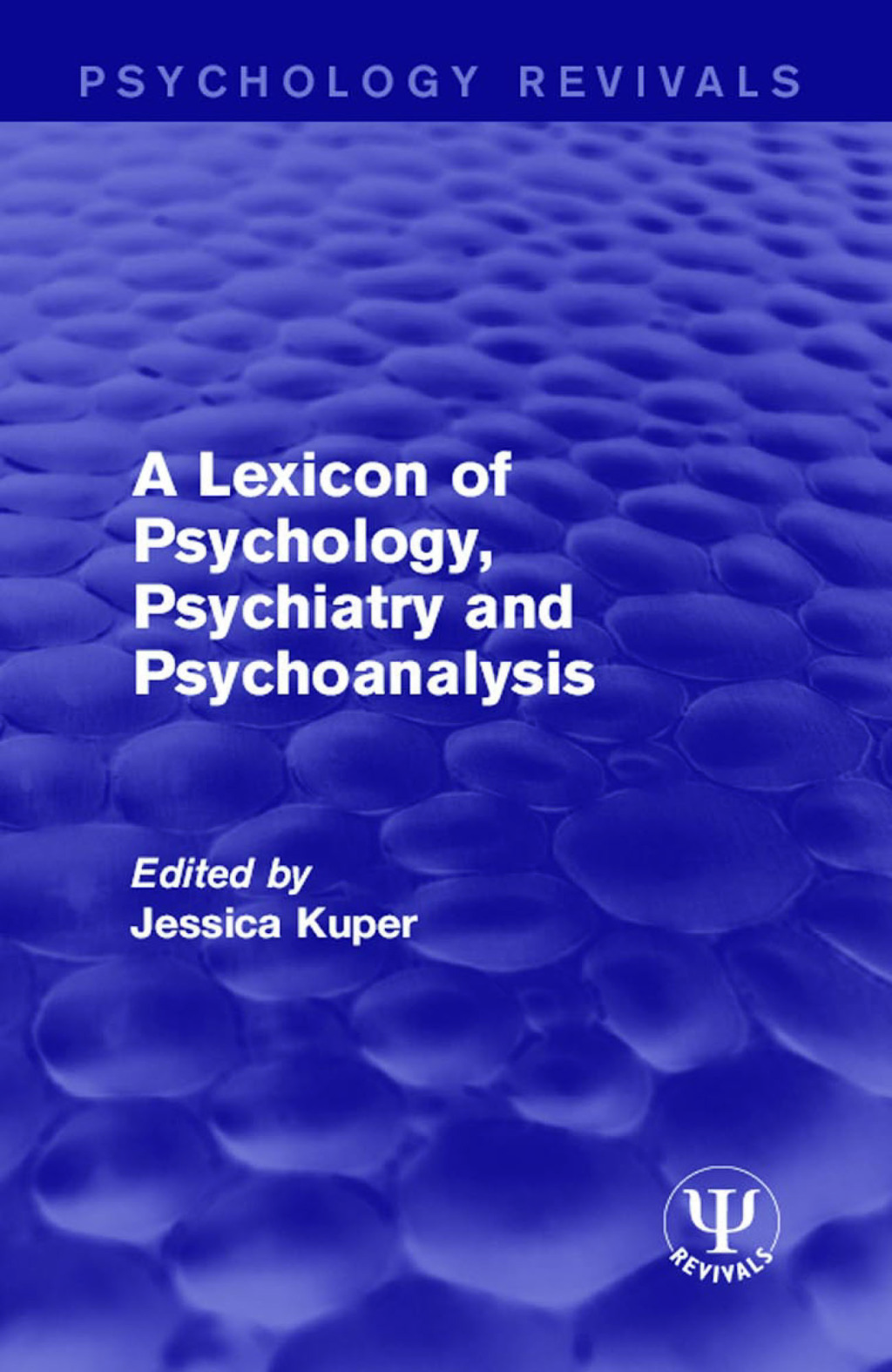 A Lexicon of Psychology, Psychiatry and Psychoanalysis 1st Edition