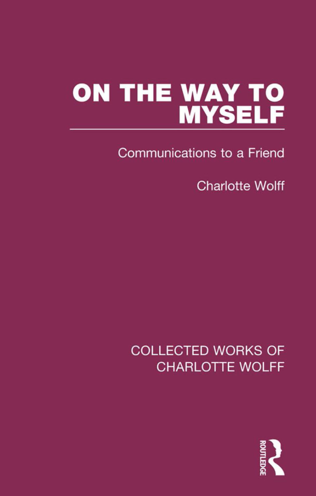 On the Way to Myself Communications to a Friend 1st Edition