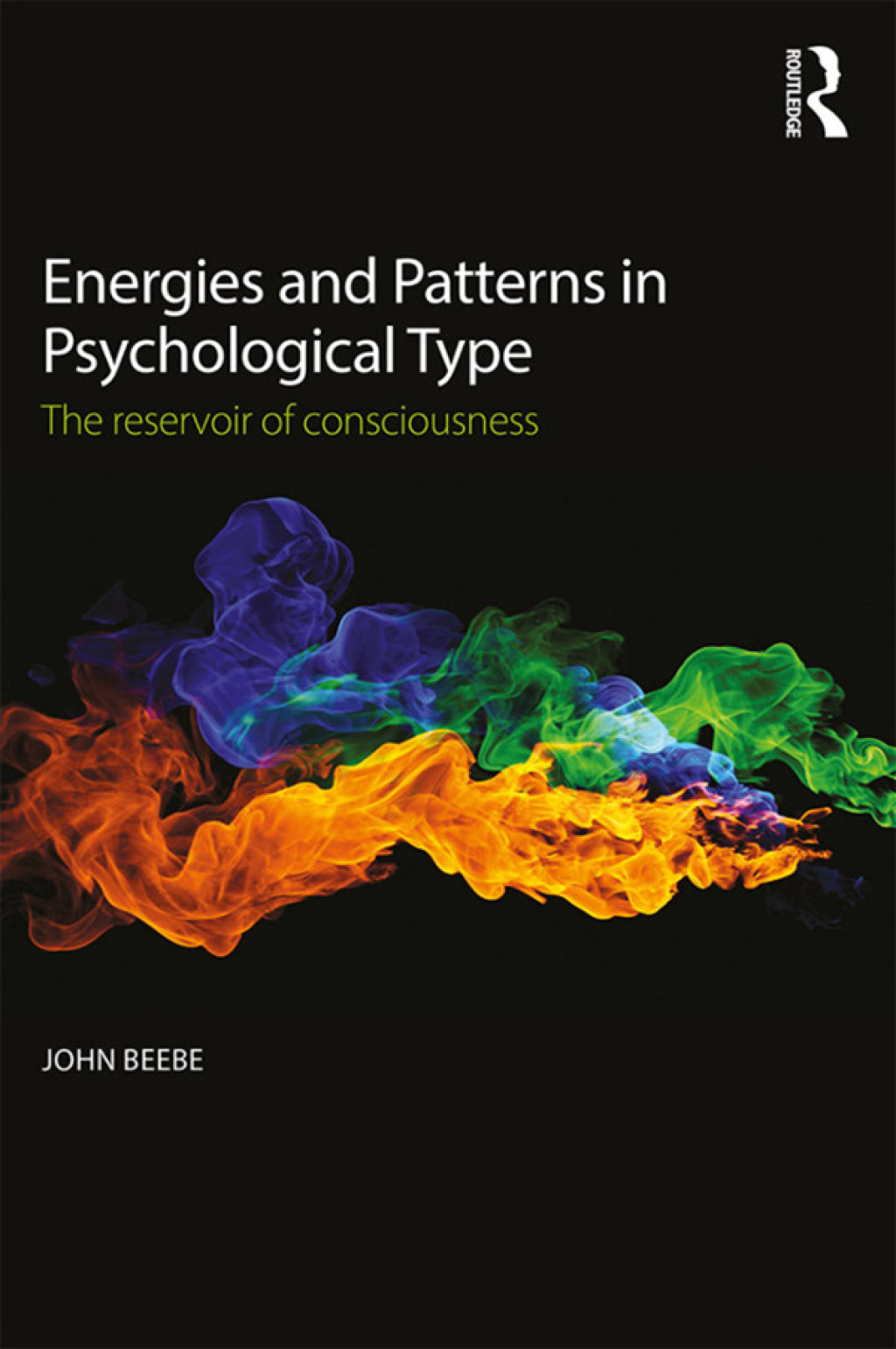 Energies and Patterns in Psychological Type The reservoir of consciousness 1st Edition