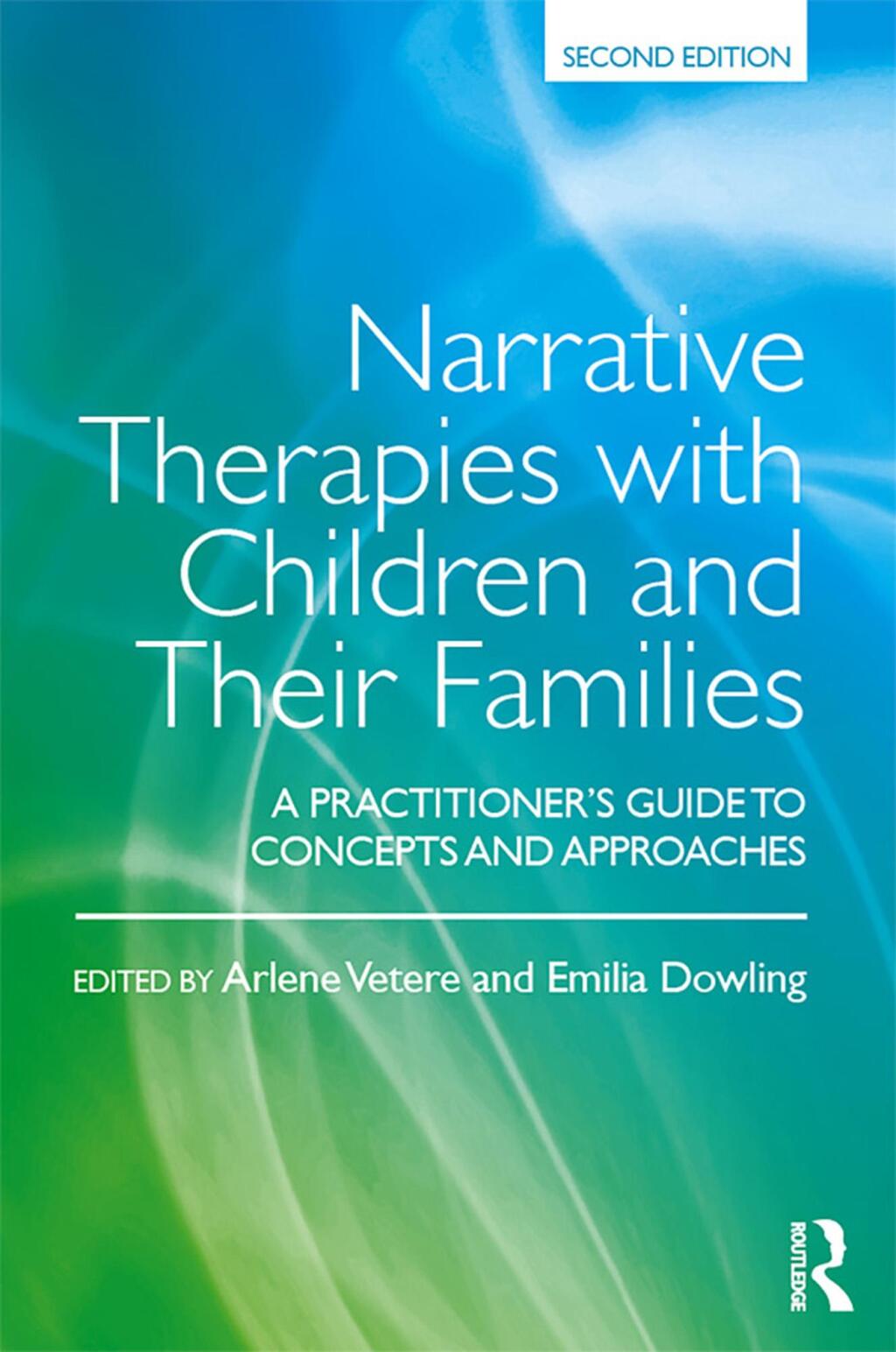 Narrative Therapies with Children and Their Families A Practitioner's Guide to Concepts and Approaches 2nd Edition