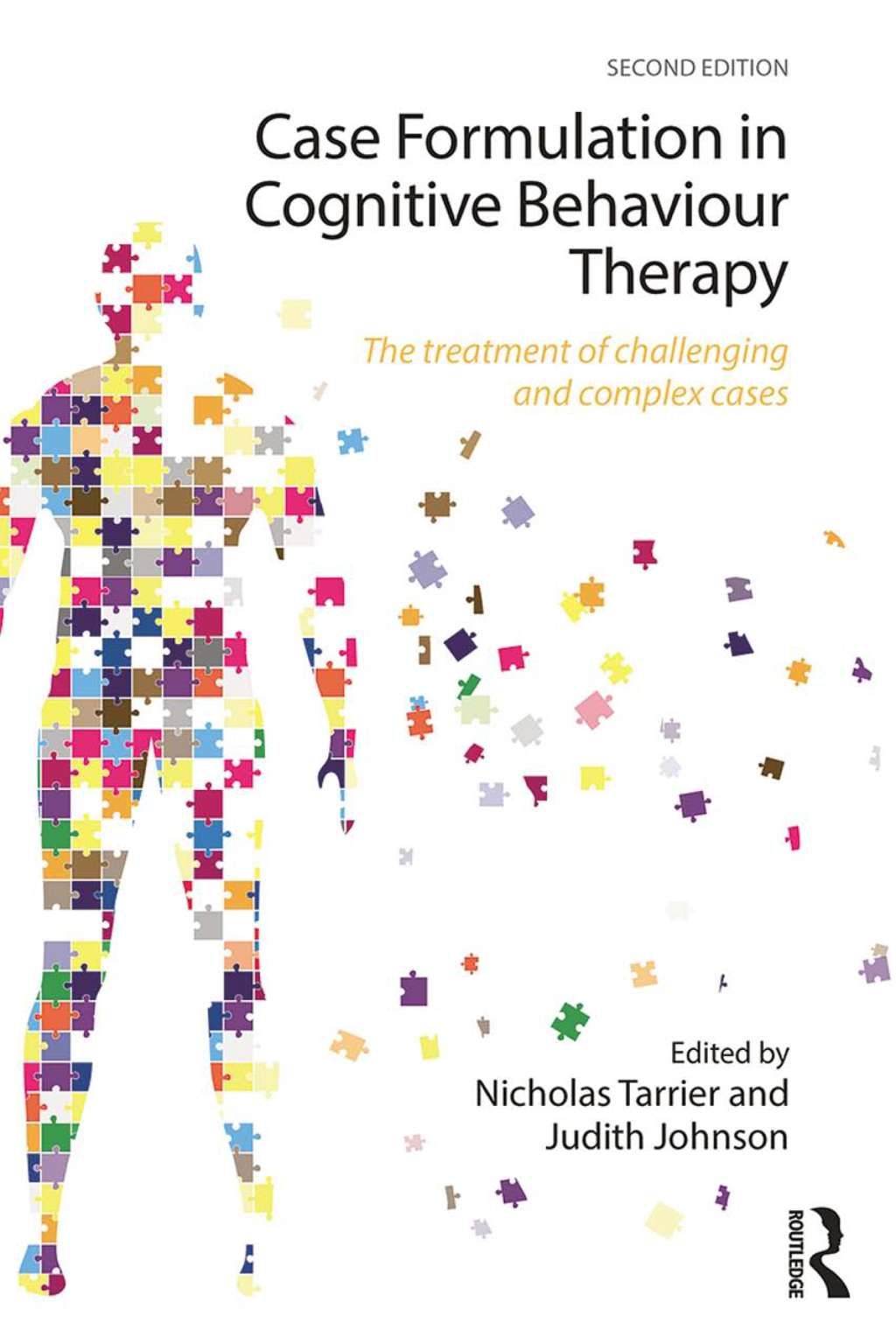 Case Formulation in Cognitive Behaviour Therapy The Treatment of Challenging and Complex Cases 2nd Edition