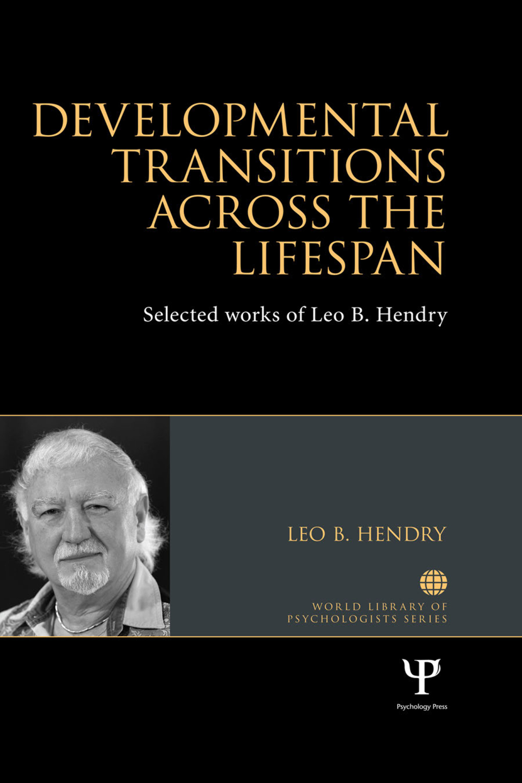 Developmental Transitions across the Lifespan Selected works of Leo B. Hendry 1st Edition